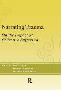 Narrating Trauma: On the Impact of Collective Suffering