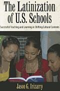 Latinization Of U S Schools Successful Teaching & Learning In Shifting Cultural Contexts