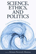 Science, Ethics, and Politics: Conversations and Investigations