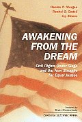 Awakening From The Dream Civil Rights Under Seige & the New Struggle for Equal Justice