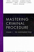 Mastering Criminal Procedure Volume 1 The Investigative Stage