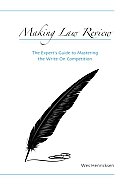 Making Law Review The Experts Guide to Mastering the Write On Competition