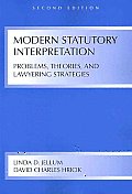 Modern Statutory Interpretation Problems Theories & Lawyering Strategies 2nd Edition