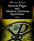 Ancient Pagan and Modern Christian Symbolism