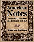 American Notes for General Circulation and Pictures From Italy - 1913