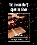 The Elementary Spelling Book (New Edition)
