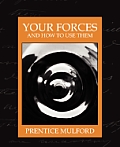 Your Forces and How to Use Them (New Edition)