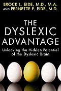 Dyslexic Advantage Unlocking the Hidden Potential of the Dyslexic Brain