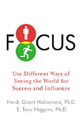 Focus Use Different Ways of Seeing the World for Success & Influence