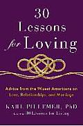 30 Lessons for Loving Advice from the Wisest Americans on Love Relationships & Marriage