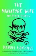 The Miniature Wife: and Other Stories