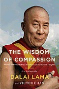 Wisdom of Compassion Stories of Remarkable Encounters & Timeless Insights