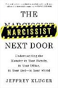 The Narcissist Next Door: Understanding the Monster in Your Family, in Your Office, in Your Bed – In Your World