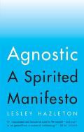 Agnostic A Spirited Manifesto