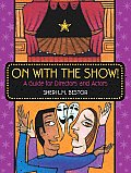 On with the Show!: A Guide for Directors and Actors