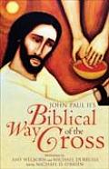 John Paul IIs Biblical Way Of The Cross