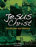 Jesus Christ: His Mission and Ministry