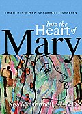 Into the Heart of Mary: Imagining Her Scriptural Stories