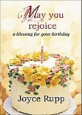 May You Rejoice: A Blessing for Your Birthday