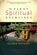 First Spiritual Exercises The Four Guided Retreats
