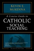 Concise Guide To Catholic Social Teaching