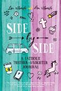 Side by Side: A Catholic Mother-Daughter Journal