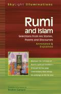 Rumi and Islam: Selections from His Stories, Poems, and Discourses Annotated & Explained