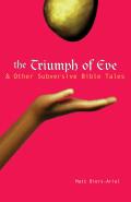Triumph of Eve & Other Subversive Bible Tales