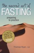 Sacred Art of Fasting Preparing to Practice