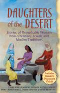 Daughters of the Desert: Stories of Remarkable Women from Christian, Jewish and Muslim Traditions