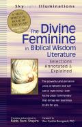 Divine Feminine in Hebrew Scripture & Biblical Wisdom Literature Selections Annotated & Explained