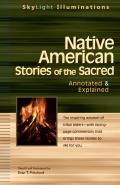 Native American Stories of the Sacred: Annotated & Explained