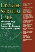 Disaster Spiritual Care Practical Clergy Responses to Community Regional & National Tragedy