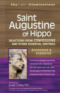 Saint Augustine of Hippo: Selections from Confessions and Other Essential Writingsaannotated & Explained