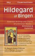 Hildegard of Bingen Essential Writings & Chants of a Christian Mystic#Annotated & Explained