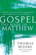 Gospel--The Book of Matthew: A New Translation with Commentary--Jesus Spirituality for Everyone