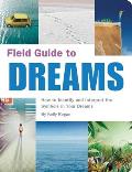Field Guide to Dreams How to Identify & Interpret the Symbols in Your Dreams