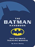 Batman Handbook The Ultimate Training Manual