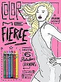 Color Me Fierce!: A Fashion Activity Book [With Six Crayons]