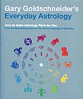 Gary Goldschneiders Everyday Astrology