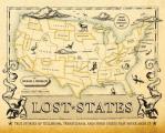 Lost States True Stories of Texlahoma Transylvania & Other States That Never Made It