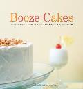 Booze Cakes Confections Spiked With Spirits Wine & Beer