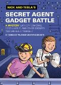 Nick and Tesla's Secret Agent Gadget Battle: A Mystery with Spy Cameras, Code Wheels, and Other Gadgets You Can Build Yourself