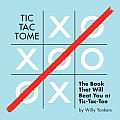 Tic Tac Tome The Book That Will Beat You at Tic Tac Toe