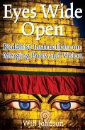 Eyes Wide Open Buddhist Instructions on Merging Body & Vision