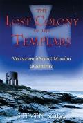 Lost Colony of the Templars Verrazanos Secret Mission to America