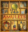 Amulets Sacred Charms of Power & Protection