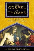 Gospel of Thomas The Gnostic Wisdom of Jesus