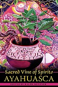 Sacred Vine Of Spirits Ayahuasca