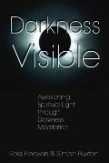 Darkness Visible Awakening Spiritual Light Through Darkness Meditation